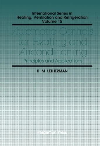 Automatic Controls for Heating and Air Conditioning: Principles and Applications