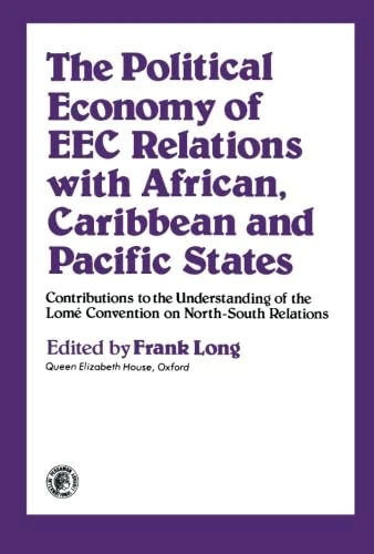 The Political Economy of EEC Relations with African, Caribbean and Pacific States: Contributions to the Understanding of the Lomé Convention on North-South Relations - Image 1