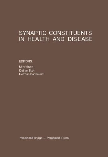 Synaptic Constituents in Health and Disease: Proceedings of the Third Meeting of the European Society for Neurochemistry, Bled, August 31st to September 5th, 1980