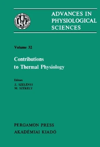 Contributions to Thermal Physiology: Satellite Symposium of the 28th International Congress of Physiological Sciences, Pécs, Hungary, 1980