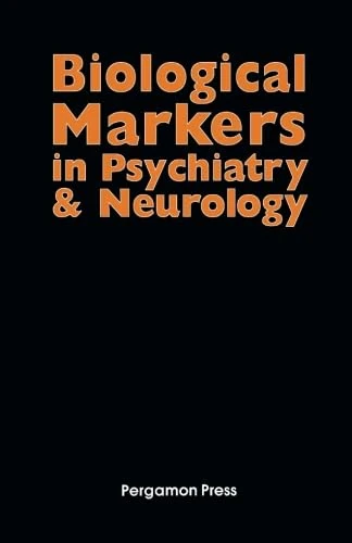 Biological Markers in Psychiatry and Neurology: Proceedings of a Conference held at the Ochsner Clinic, New Orleans, on May 8-10, 1981