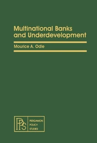 Multinational Banks and Underdevelopment: Pergamon Policy Studies on International Development