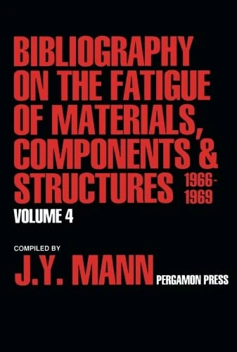 Bibliography on the Fatigue of Materials, Components and Structures 1966-1969: Volume 4