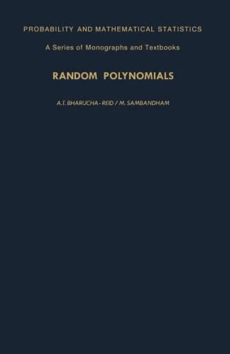 Random Polynomials: Probability and Mathematical Statistics: a Series of Monographs and Textbooks