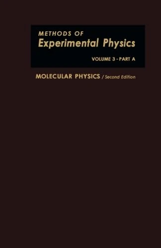 Molecular Physics: Methods of Experimental Physics, Second Edition, Part A