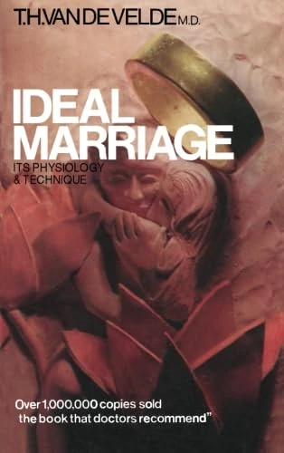 Ideal Marriage its Physiology and Technique