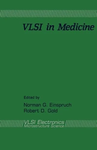 VLSI in Medicine: VLSI Electronics Microstructure Science, Vol. 17