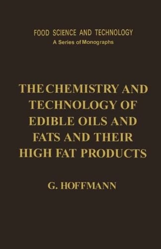 The Chemistry and Technology of Edible Oils and Fats and Their High Fat Products