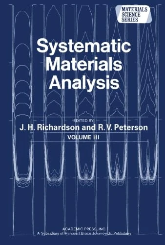 Systematic Materials Analysis: Materials Science and Technology, Volume 3