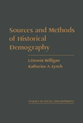 Sources and Methods of Historical Demography: Studies in Social Discontinuity