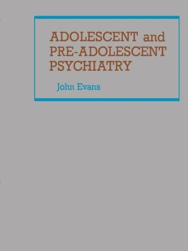 Adolescent and Pre-Adolescent Psychiatry