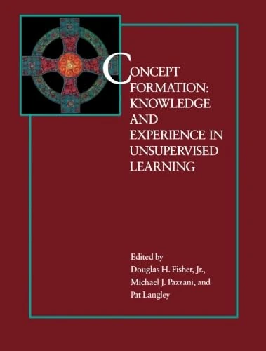 Concept Formation: Knowledge and Experience in Unsupervised Learning