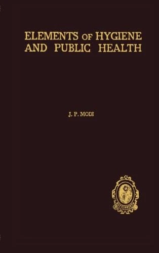 Elements of Hygiene and Public Health: For the Use of Medical Students and Practitioners