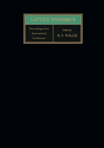 Lattice Dynamics: Proceedings of the International Conference Held at Copenhagen, Denmark, August 5-9, 1963