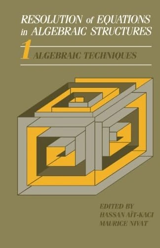 Algebraic Techniques: Resolution of Equations in Algebraic Structures