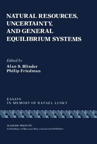 Natural Resources, Uncertainty, and General Equilibrium Systems: Essays in Memory of Rafael Lusky