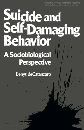Suicide and Self-Damaging Behavior: A Sociobiological Perspective