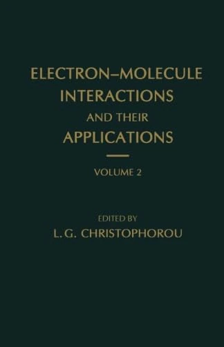 Electron-Molecule Interactions and their Applications: Volume 2