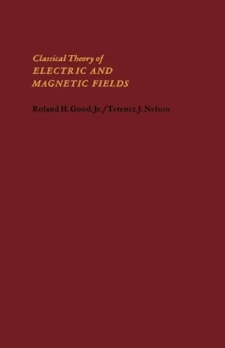 Classical Theory of Electric and Magnetic Fields