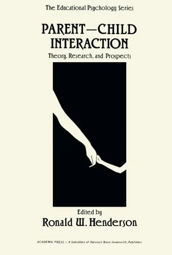 Parent-Child Interaction: Theory, Research, and Prospects