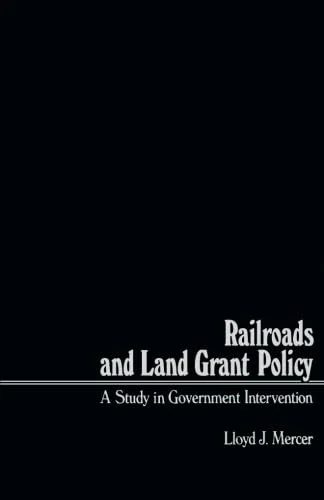 Railroads and Land Grant Policy: A Study in Government Intervention