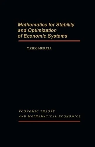 Mathematics for Stability and Optimization of Economic Systems