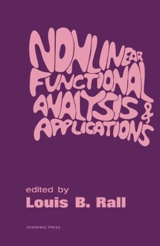 Nonlinear Functional Analysis and Applications: Proceedings of an Advanced Seminar Conducted by the Mathematics Research Center, the University of Wisconsin, Madison, October 12-14, 1970