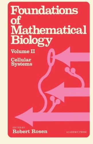 Academic Press Foundations of Mathematical Biology: Cellular Systems