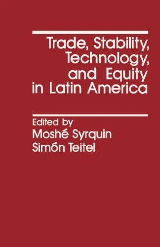 Trade, Stability, Technology, and Equity in Latin America