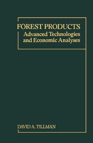 Forest Products: Advanced Technologies and Economic Analyses