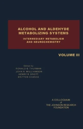 Alcohol and Aldehyde Metabolizing Systems: Intermediary Metabolism and Neurochemistry