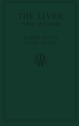 The Liver: Porta Malorum (the Gateway to Disease)