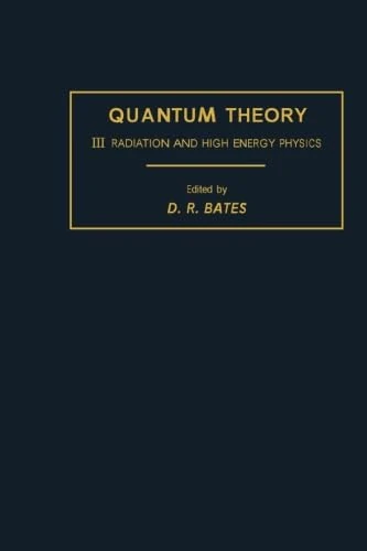 Quantum Theory: III Radiation and High Energy Physics