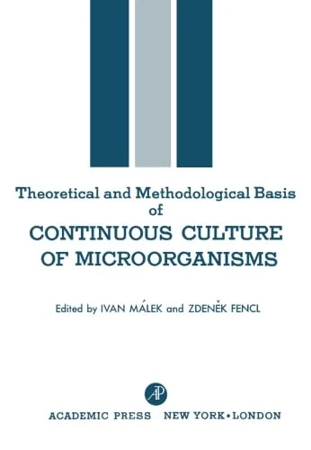 Theoretical and Methodological Basis of Continuous Culture of Microorganisms