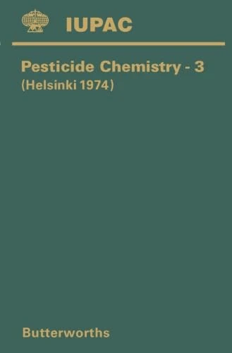 Pesticide Chemistry-3: Third International Congress of Pesticide Chemistry Including the Symposium on Dispersion Dynamics of Pollutants in the Environment - Image 1