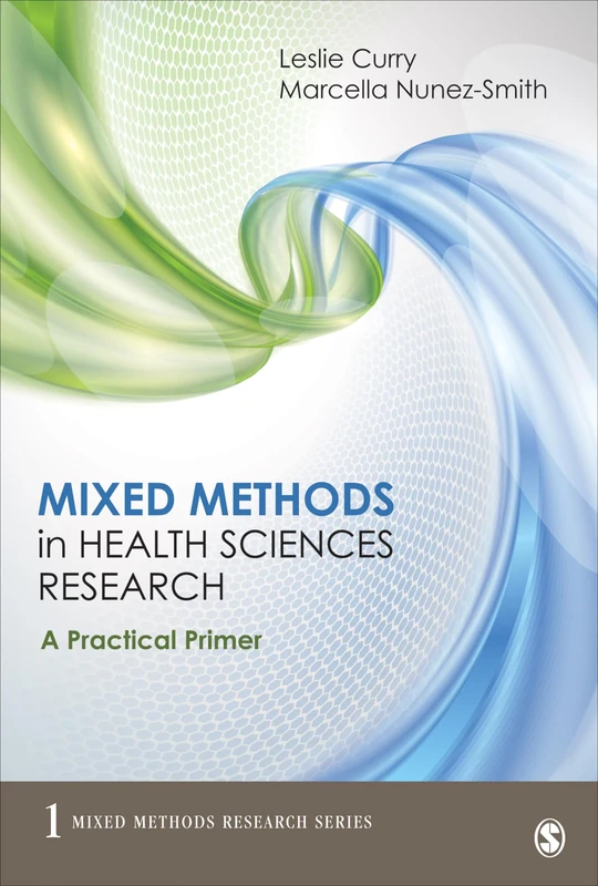 Mixed Methods in Health Sciences Research: A Practical Primer: 1 (Mixed Methods Research Series)