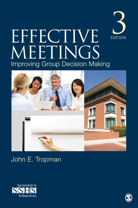 Effective Meetings: Improving Group Decision Making (SAGE Human Services Guides)