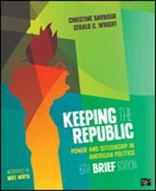 Keeping the Republic: Power and Citizenship in American Politics, BRIEF