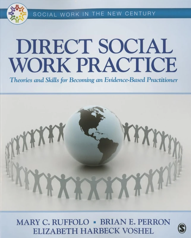 Direct Social Work Practice: Theories and Skills for Becoming an Evidence-Based Practitioner (Social Work in the New Century)