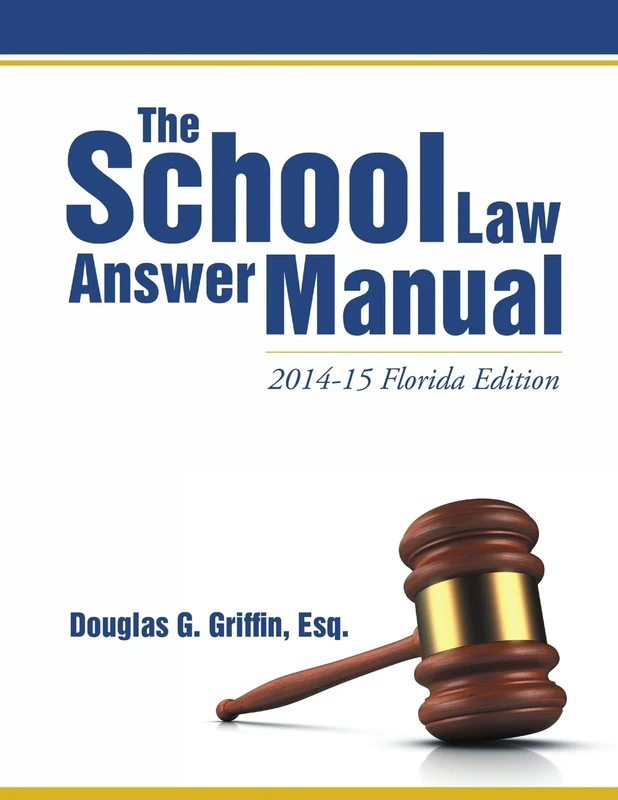 The School Law Answer Manual: 2014-15 Florida Edition