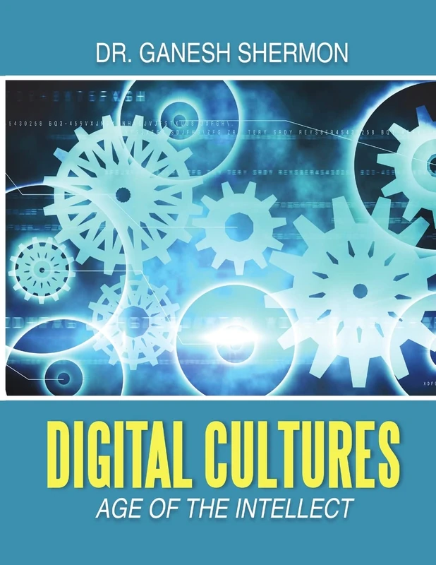 Digital Cultures: Age of the Intellect