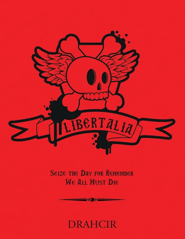 LIBERTALIA: Seize the Day for Remember We All Must Die