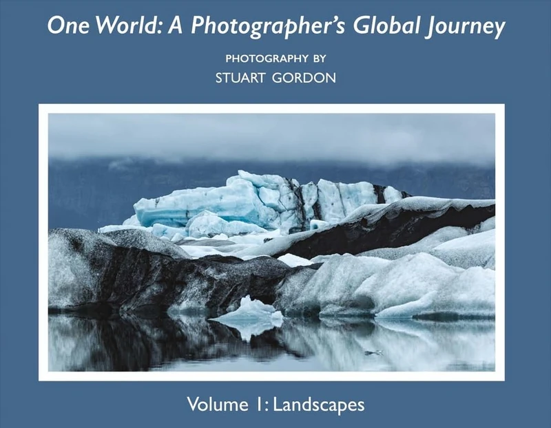 One World:: A Photographer's Global Journey: 1 (Volume 1: Landscapes)