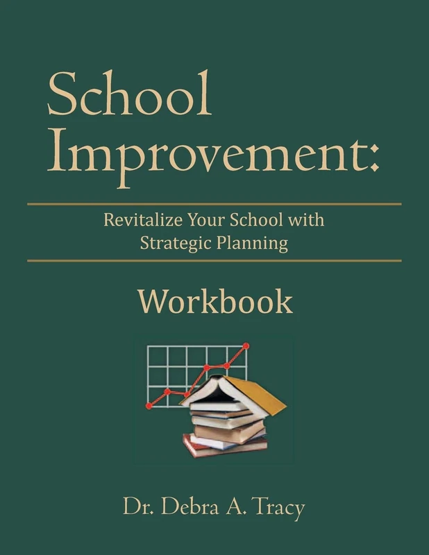 School Improvement: Revitalize Your School with Strategic Planning: Revitalize Your School with Strategic Planning Workbook