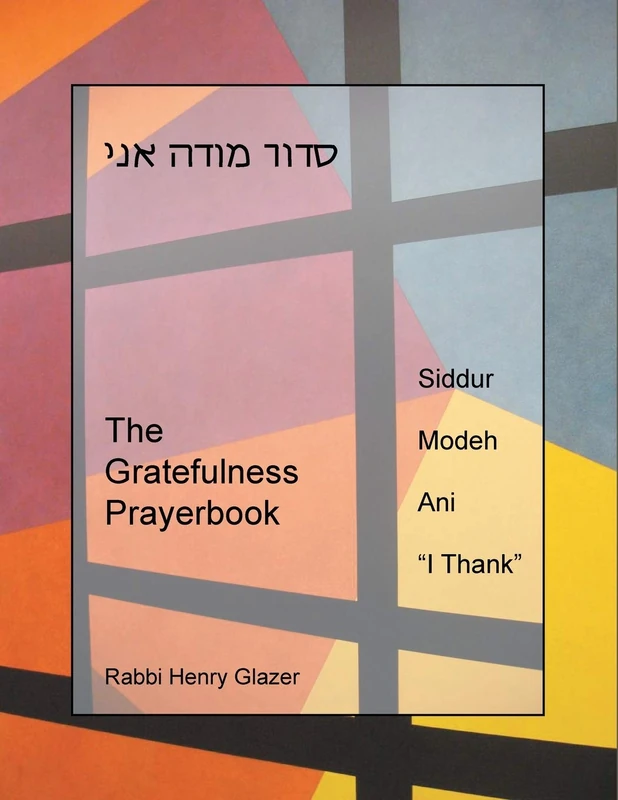 The Gratefulness Prayerbook: Siddur Modeh Ani