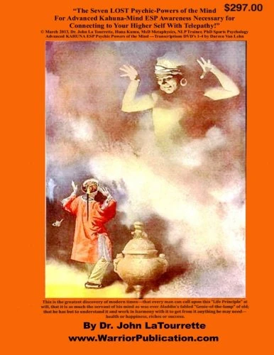 The Seven LOST Psychic-Powers of the Mind: For Advanced Kahuna-Mind ESP Awareness Necessary for Connecting to Your Higher Self