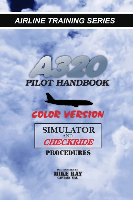 A320 Pilot Handbook: Color Version: Volume 8 (Airline Training Series)