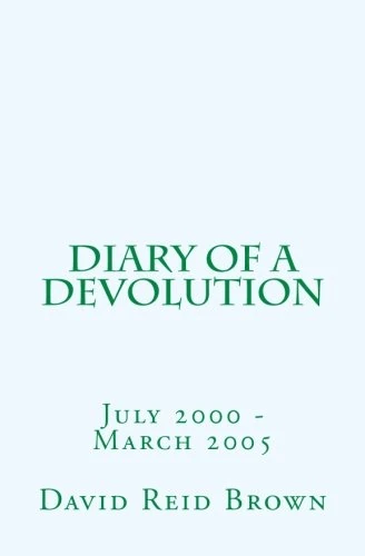 Diary of a Devolution: July 2000 - March 2005 - Image 1