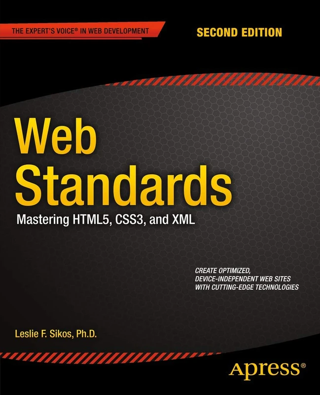 Web Standards: Mastering HTML5, CSS3, and XML
