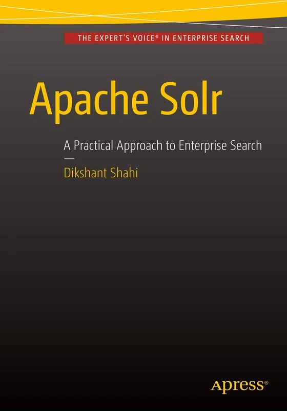 Apache Solr: A Practical Approach to Enterprise Search
